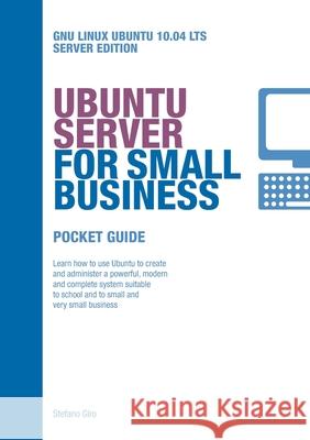 Ubuntu Server for Small Business Stefano Giro 9781447517191