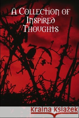 A Collection Of Inspired Thoughts Mr Edward Brown 9781447591696