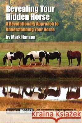 Revealing Your Hidden Horse Mark Hanson 9781447678274