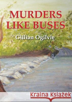 Murders Like Buses Gillian Ogilvie 9781447679462 Lulu.com