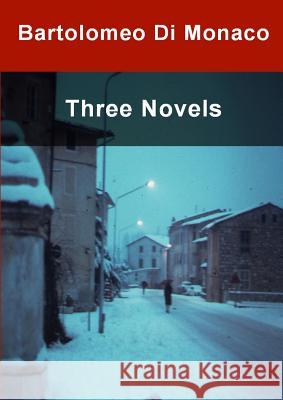 Three Novels Bartolomeo Di Monaco 9781447706311