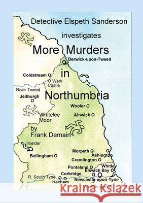 More Murders in Northumbria Frank Demain 9781447719519