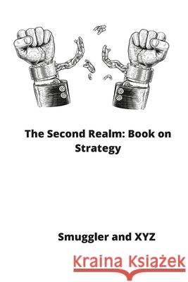 The Second Realm: Book on Strategy Smuggler                                 Xyz 9781447738244