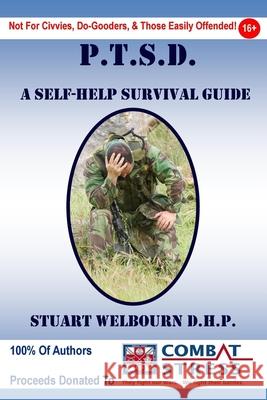 PTSD A Self-Help Survival Guide Stuart Welbourn 9781447738725 Lulu.com