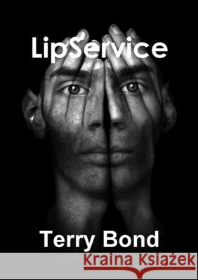 Lip Service Terry Bond 9781447741398 Lulu.com