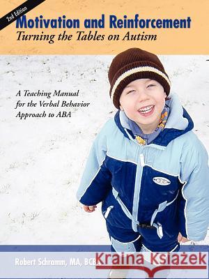 Motivation and Reinforcement: Turning the Tables on Autism Schramm, Robert 9781447748366
