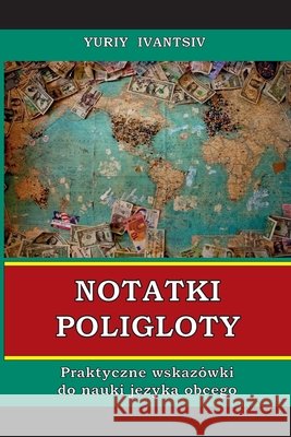 Notatki Poligloty: Praktyczne wskazówki do nauki języka obcego Yuriy Ivantsiv 9781447757580