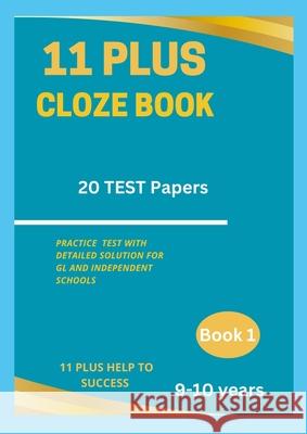 11 Plus Cloze Book: Age 8 and onwards 11 Plus Hel 9781447759652 Lulu.com