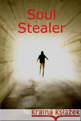 Soul Stealer Nora Johnson 9781447760504 Lulu.com