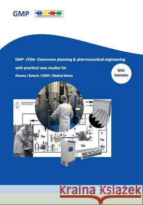 GMP -/FDA- Cleanroom planning & pharmaceutical engineering: For Pharmacy/Biotech/ATMP/Medical Device Parviz Bayegi 9781447765950 Lulu.com