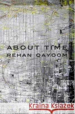 About Time: Poems & Adaptations 1993 - 2012 Rehan Qayoom   9781447767978