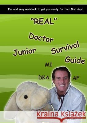 REAL Junior Doctor Survival Guide Ricky Frazer 9781447769101