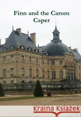 Finn and the Carom Caper Michael Fitzalan 9781447786443 Lulu.com