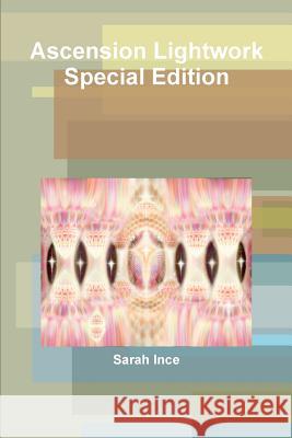 Ascension Lightwork Special Edition Sarah Ince 9781447792987