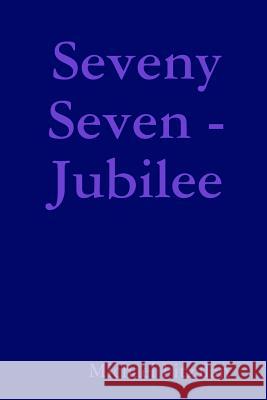 Seveny Seven - Jubilee Michael Fitzalan 9781447800613 Lulu.com