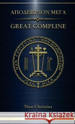 Great Compline Greek and English Nun Christina, Anna Skoubourdis 9781447812807