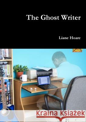 The Ghost Writer 2011 Edition Liane Hoare 9781447813866