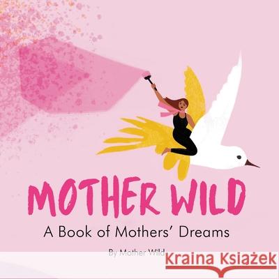 Mother Wild Mother Wild 9781447819707 Lulu.com