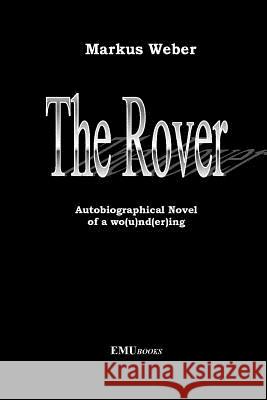 The Rover Markus Weber 9781447824640 Lulu.com
