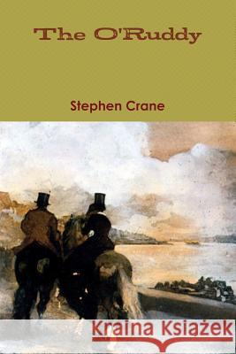 The O'Ruddy Stephen Crane 9781447826088