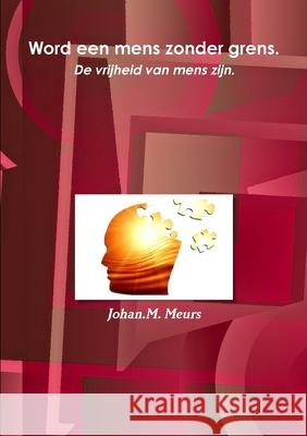 Word Een Mens Zonder Grens Johan.M. Meurs 9781447826859