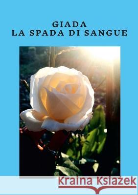Giada La Spada Di Sangue Massimo Munisso 9781447828228