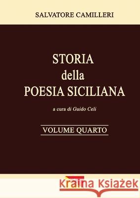 Storia della Poesia Siciliana - Volume Quarto Salvatore Camilleri Guido Celi 9781447830306