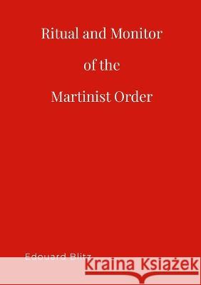 Ritual & Monitor of the Martinist Order Eduoard Blitz John Meek 9781447834465