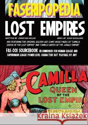 Lost Empires: FASERIPopedia FAS-001 SOURCEBOOK Jonathan Nolan John Godsland 9781447839620