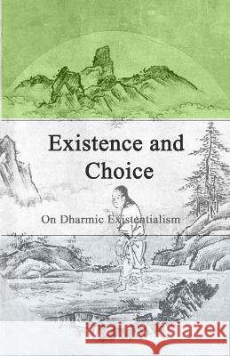 Existence and Choice: On Dharmic Existentialism Wim Va 9781447840206 Lulu.com