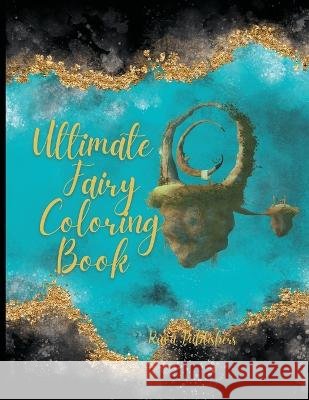 Ultimate Fairy coloring book Ruva Publishers 9781447842903