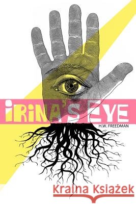 Irina's Eye hw Freedman 9781447847212