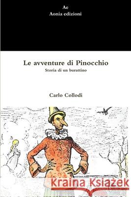 Le avventure di Pinocchio. Storia di un burattino Carlo Collodi 9781447849223