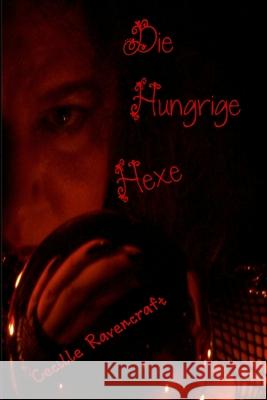Die Hungrige Hexe Cecille Ravencraft 9781447858690