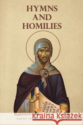 Hymns and Homilies Saint Ephraim Th Nun Christina Anna Skoubourdis 9781447860846 Lulu.com