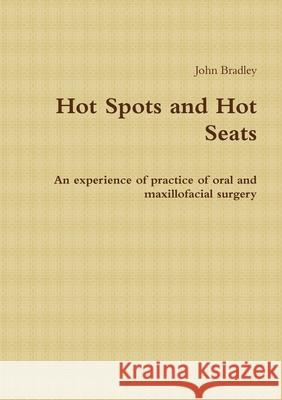 Hot Spots and Hot Seats John Bradley 9781447860990