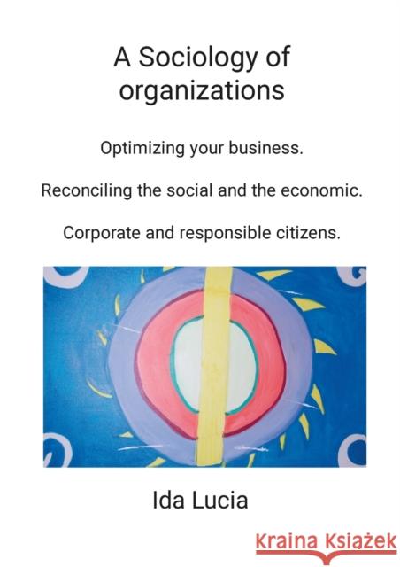 A Sociology of organizations Ida Lucia 9781447865582 Lulu Press Inc