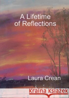 A Lifetime of Reflections Laura Crean 9781447866206