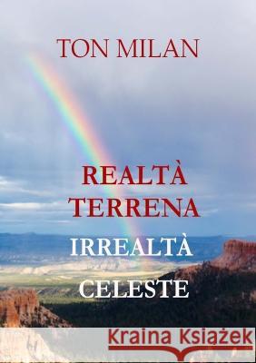 Realt? Terrena, Irrealt? Celeste Ton Milan 9781447870012