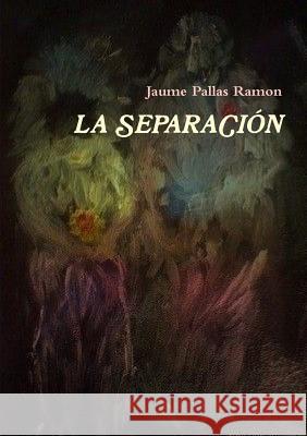 La Separación Pallas Ramon, Jaume 9781447873303