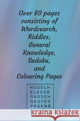 Wordsearch, Riddles, General Knowledge and Suduko and other brain teaser puzzles plus bonus colouring pages Ba Publications 9781447876892 Lulu.com