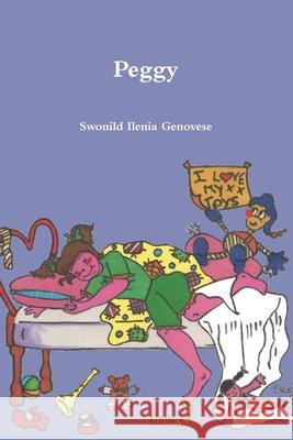 Peggy Swonild Ilenia Genovese 9781447878353 Lulu Press Inc