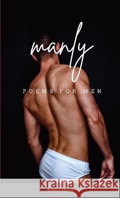 Manly Poems for men Robbie Shorts 9781447884385