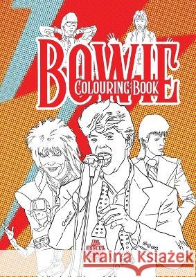 Bowie Colouring Book: All new hand drawn images by Kev F + original articles by robots Kev F. Sutherland 9781447889694 Lulu.com