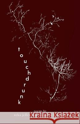 Touch Drunk Reka Jellema, Brendan Bonsack 9781447895558