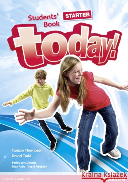 Today! Starter Students' Book Todd, David|||Thompson, Tamzin|||Abbs, Brian 9781447901051