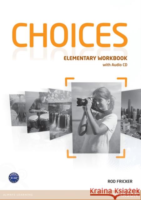 Choices Elementary Workbook & Audio CD Pack Rod Fricker 9781447901655