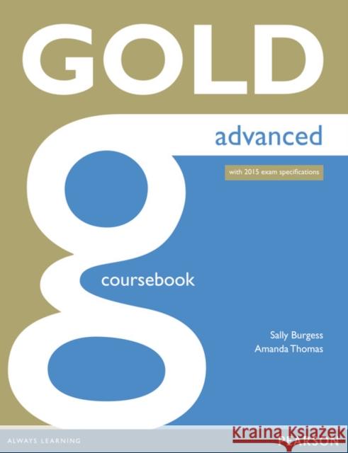 Gold Advanced Coursebook Burgess Sally Thomas Amanda 9781447907046 Pearson Education Limited