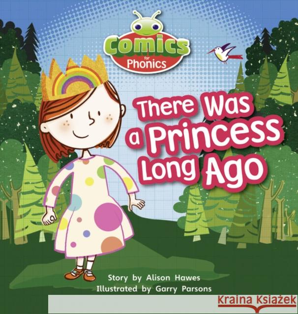 Bug Club Comics for Phonics Reception Phase 1 Set 00 There Was A Princess Long Ago Alison Hawes 9781447912644