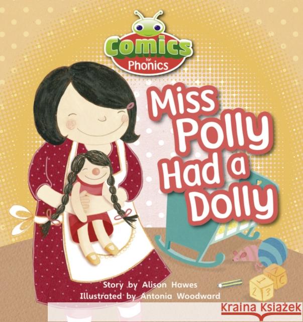 Bug Club Comics for Phonics Reception Phase 1 Set 00 Miss Polly Had A Dolly Alison Hawes 9781447912682